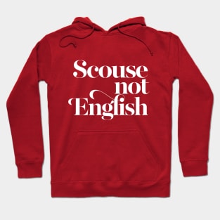 Scouse Not English - Liverpool Pride Type Design Hoodie